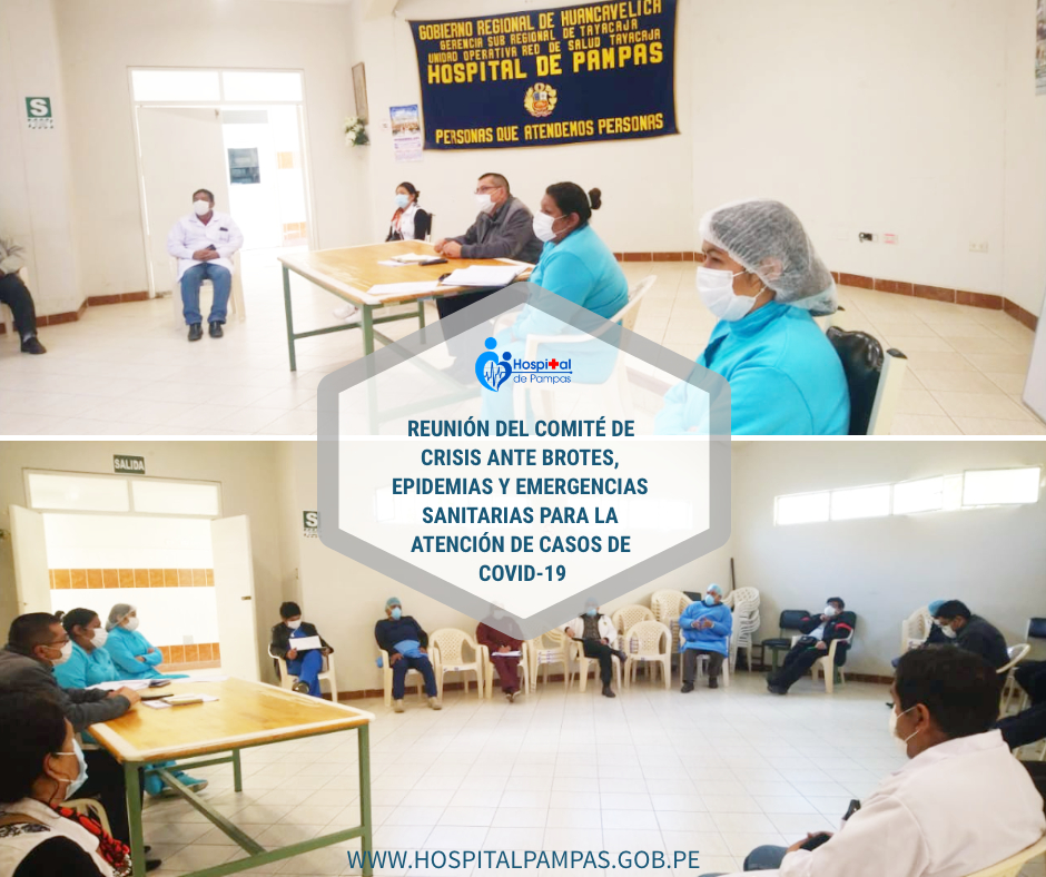 COMITÉ DE CRISIS ANTE BROTES, EPIDEMIAS Y EMERGENCIAS SANITARIAS TOMÓ IMPORTANTES ACUERDOS PARA LA ATENCIÓN DE CASOS COVID-19 EN EL HOSPITAL DE PAMPAS DE TAYACAJA
